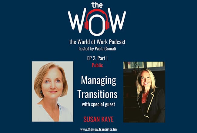 Managing Transitions with Susan Kaye – PART I