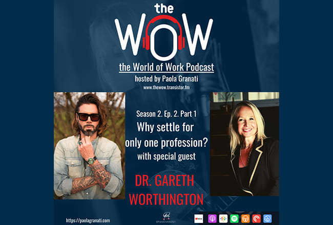 Why Settle For Only One Profession? with Dr. Gareth Worthington – Part 1