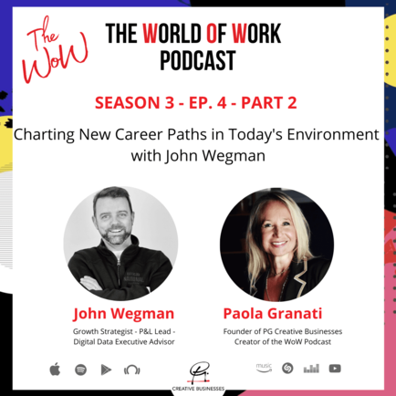 S.3.E.4. Part 2 – Charting New Career Paths in Today’s Environment w/ John Wegman