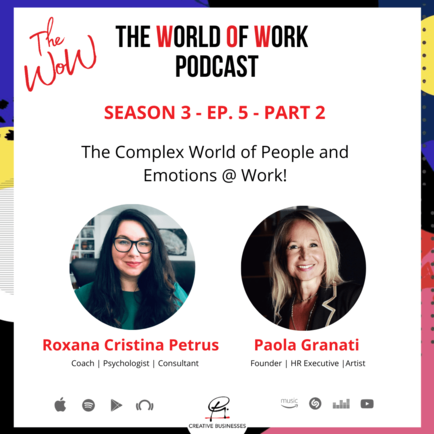 S.3.E.5. Part 2 – The Complex World of People and Emotions @ Work w/ Roxana Petrus